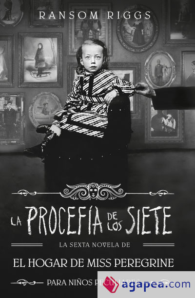 La profecía de los siete (El hogar de Miss Peregrine para niños peculiares 6)