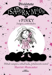 Portada de Diviértete con Isadora y Pinky. Juegos y actividades (Isadora Moon)