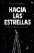 Portada de Hacia las estrellas: Una pequeña guía del universo, de Álex Riveiro