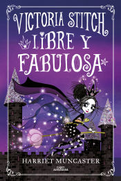 Portada de Libre y fabulosa (Victoria Stitch 2)