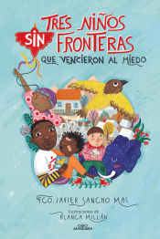 Portada de Tres niños sin fronteras que vencieron al miedo