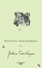 Portada de Cuentos inolvidables seg&uacute;n Julio Cort&aacute;zar (Ebook)