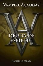 Portada de Deuda de espíritu (Vampire Academy 5) (Ebook)