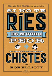 Portada de Si no te ríes, es mucho peor. El gran libro de los chistes