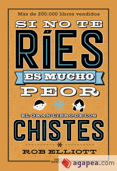 Si no te ríes, es mucho peor. El gran libro de los chistes