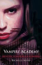 Portada de Vampire Academy 3. Bendecida por la sombra (Ebook)