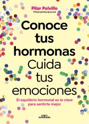 Portada de Conoce tus hormonas. Cuida tus emociones