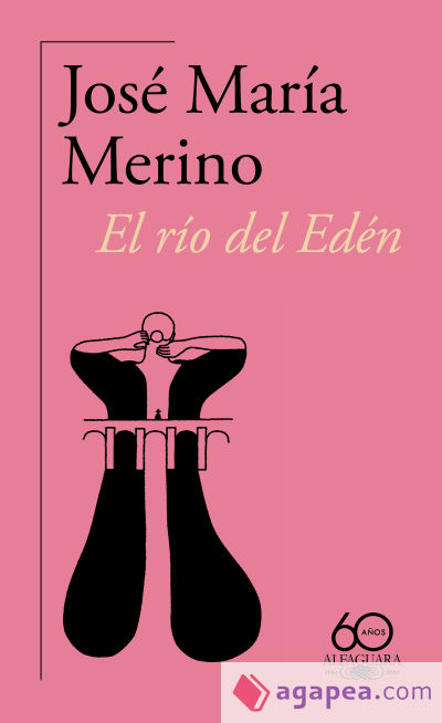 El río del Edén (60.º aniversario de Alfaguara)