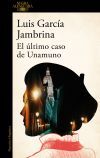El &uacute;ltimo Caso De Unamuno