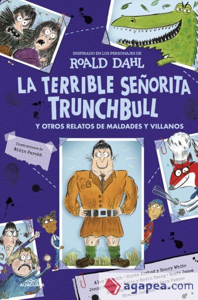 La terrible se&ntilde;orita Trunchbull y otros relatos de maldades y villanos