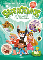 Portada de Los dinosaurios y la prehistoria (Supergenios. ¿Qué quieres saber?)