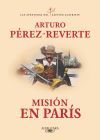 Misión En París (las Aventuras Del Capitán Alatriste 8)