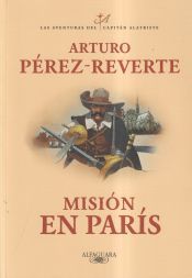 Portada de Misi&oacute;n en Par&iacute;s (Las aventuras del capit&aacute;n Alatriste 8)
