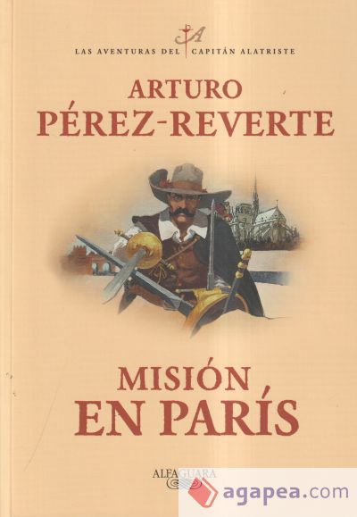 Misi&oacute;n en Par&iacute;s (Las aventuras del capit&aacute;n Alatriste 8)