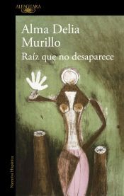 Portada de Ra&iacute;z que no desaparece