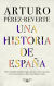 Portada de Una historia de España, de Arturo Pérez-Reverte