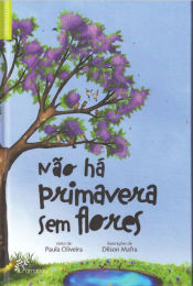 Portada de NAO HA PRIMAVERA SEM FLORES.(INFANTIL-JUVENIL)