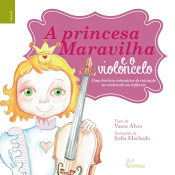 Portada de PRINCESA / CAVALEIRO MARAVILHA E O VIOLONCELO