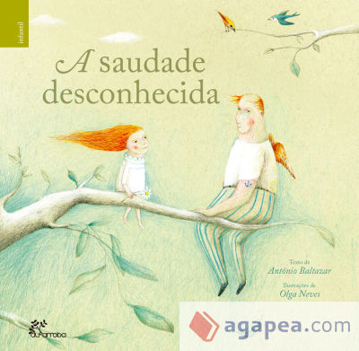 SAUDADE DESCONHECIDA, A.(INFANTIL)