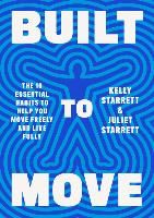 Portada de Built to Move: The Ten Essential Habits to Help You Move Freely and Live Fully