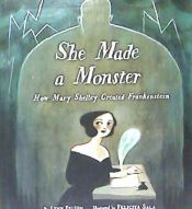 Portada de She Made a Monster: How Mary Shelley Created Frankenstein