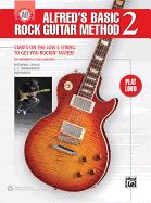 Portada de Alfred's Basic Rock Guitar Method, Bk 2: Starts on the Low E String to Get You Rockin' Faster