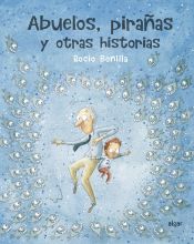 Portada de Abuelos, pirañas y otras historias