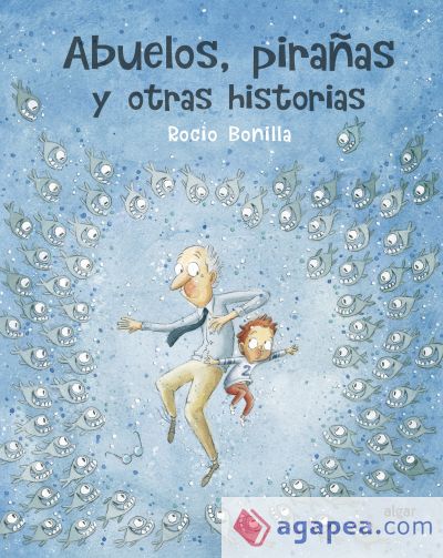 Abuelos, pirañas y otras historias