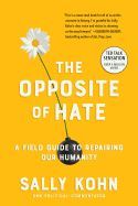 Portada de The Opposite of Hate: A Field Guide to Repairing Our Humanity