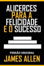 Portada de ALICERCES PARA A FELICIDADE E O SUCESSO (Ebook)