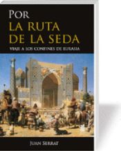 Portada de POR LA RUTA DE LA SEDA