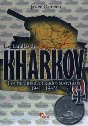 Portada de KHARKOV LOS MEDIOS ACORAZADOS SOVIETICOS 1941-1943