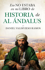 Portada de ESTO NO ESTABA EN MI LIBRO DE HISTORIA DE AL-ANDALUS