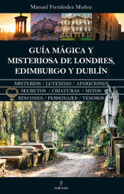 Portada de GUÍA MÁGICA Y MISTERIOSA DE LONDRES, EDIMBURGO Y DUBLÍN