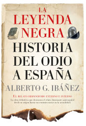 Portada de LEYENDA NEGRA LA HISTORIA DEL ODIO A ESPAÑA B