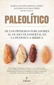 Portada de PALEOLITICO DE LOS PRIMEROS POBLADORES AL OCASO NEANDERTAL