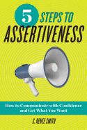 Portada de 5 Steps to Assertiveness: How to Communicate with Confidence and Get What You Want