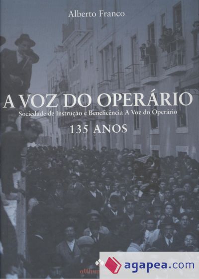 A VOZ DO OPERARIO:SOCIEDADE DE INSTRU€AO 135 ANOS