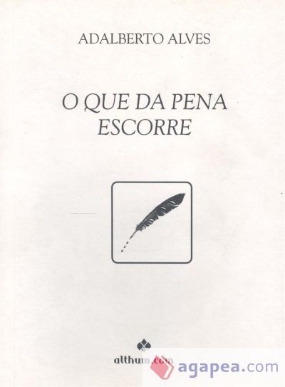 O QUE DA PENA ESCORRE