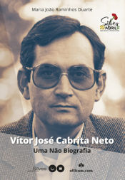 Portada de VITOR JOSE CABRITA NETO:UMA NAO BIOGRAFIA