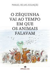 Portada de ZEQUINHA VAI AO TEMPO EM QUE OS ANIMAIS FALAVAM