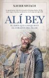 AL&Iacute; BEY. EL ESP&Iacute;A QUE CONQUIST&Oacute; EL CORAZ&Oacute;N DEL ISLAM