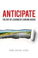 Portada de Anticipate: The Art of Leading by Looking Ahead