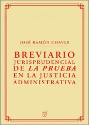 Portada de BREVIARIO JURISPRUDENCIAL DE LA PRUEBA EN LA JUSTICIA ADMINISTRATIVA