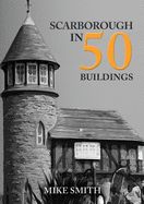 Portada de Scarborough in 50 Buildings