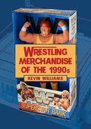 Portada de Wrestling Merchandise of the 1990s
