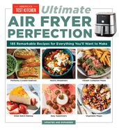 Portada de Ultimate Air Fryer Perfection: 185 Remarkable Recipes That Make the Most of Your Air Fryer