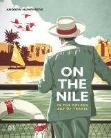 Portada de On the Nile in the Golden Age of Travel