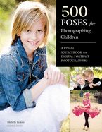 Portada de 500 Poses for Photographing Children: A Visual Sourcebook for Digital Portrait Photographers