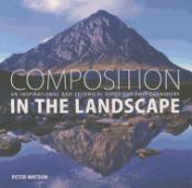 Portada de Composition in the Landscape: An Inspirational and Technical Guide for Photographers